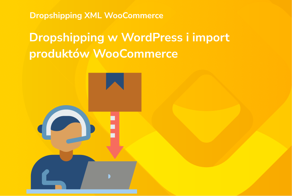 Dropshipping w WordPress i import produktów WooCommerce