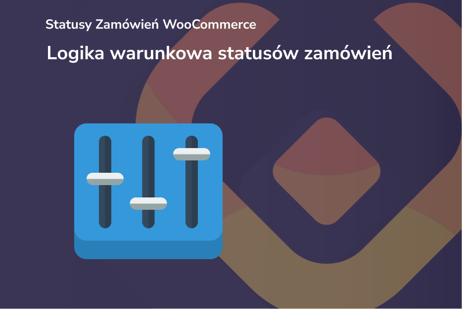 Logika warunkowa statusów zamówień