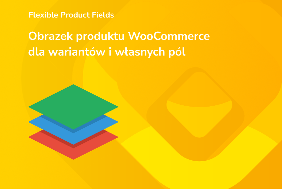 Obrazek produktu WooCommerce dla wariantów i własnych pól